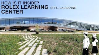 4K Lausanne  : Rolex Learning Center - How Is It Inside?