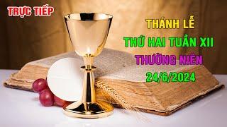 Thánh Lễ Trực Tuyến Thứ Hai Ngày 24/6/2024 | Trực Tiếp Thánh Lễ Hôm Nay