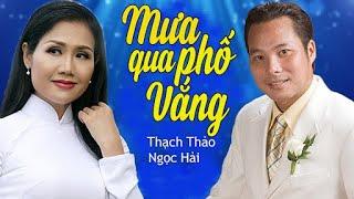 Ngọc Hải ft. Thạch Thảo - MƯA QUA PHỐ VẮNG | Official MV