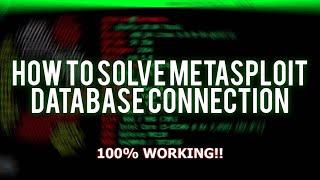 How to solve Metasploit Database no connection | Easiest Way (2021) | 100% WORKING