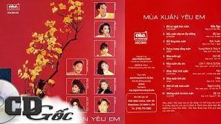 CD Mùa Xuân Yêu Em (ASIA 45) - Nhạc Xuân Hải Ngoại Hay Nhất - Kiều Nga, Sơn Tuyền, Ý Nhi