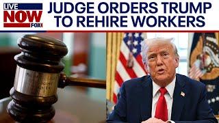 BREAKING: Judge orders Trump admin to rehire fired probationary workers