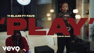 T.I BLAZE, Fave - Play