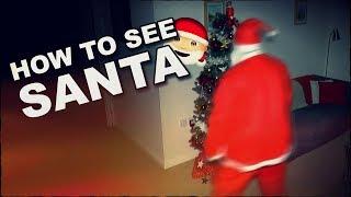 How To See Santa Claus On Christmas Eve