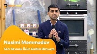 Nəsimi Məmmədov - Səni Sevmək Üçün Gəldim Dünyaya