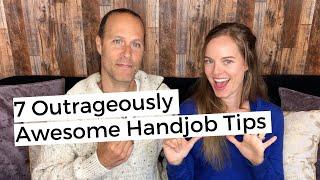 7 Outrageously Awesome Hand Job Tips