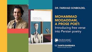 MOHAMMAD MOQADDAM, A PROSE POET by Dr. Farshad Sonboldel