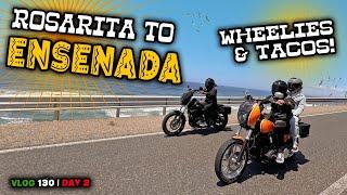 Riding Our Harleys From Rosarito to Ensenada Mexico! | Day 2 - VLOG 130