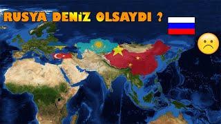 Rusya Deniz Olsaydı Ne Olurdu ?