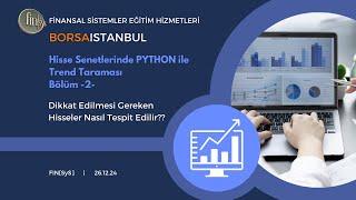 Python ile Borsa İstanbul 'da Yükseliş Trendi Devam Eden Hisseler Taraması | Herkes Yapabilir !