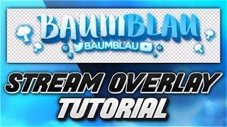 STREAM OVERLAY TUTORIAL - STREAM OVERLAY ERSTELLEN (Photoshop) | BaumBlau