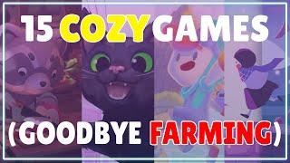 15 Non-Farming COZY Games You Must Try! | PC + Switch