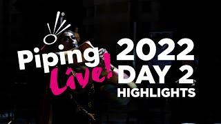 PIPING LIVE FESTIVAL - Day 2 Highlights