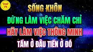 SỐNG KHÔN: Bí Quyết Làm Việc THÔNG MINH Hơn Giúp Bạn GIÀU CÓ hơn | Mỗi Ngày Tiến Bộ 1%