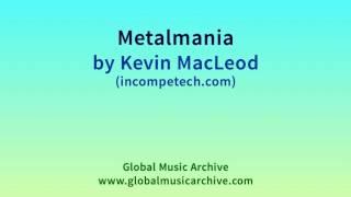 Metalmania by Kevin MacLeod