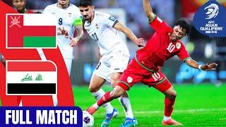 Oman vs. Iraq | Full Match | AFC Asian Qualifiers™ Road to 26