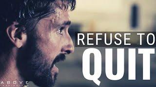 REFUSE TO QUIT | Get Back Up When Life Knocks You Down - Inspirational & Motivational Video