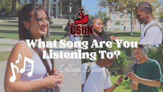 WHAT SONG ARE YOU LISTENING TO? & VLOG || CSUN