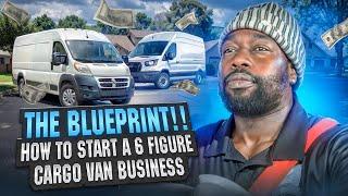 THE BLUEPRINT HOW TO MAKE 100K - 200K YOUR FIRST YEAR IN THE CARGO VAN BUSINESS L‼️