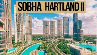 Sobha Hartland II: The Future of Luxury Living in Dubai 