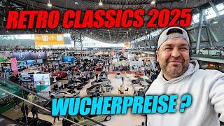 Retro Classics 2025 - Wir schauen uns um! - Sind die Preise gerechtfertigt?