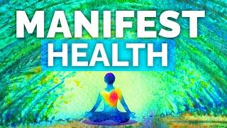 10 Minute Manifestation Meditation - Manifest Good Health NOW!