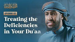 Treating the Deficiencies in Your Du'aa || #2 The Disease and The Cure || Ustadh Abdulrahman Hassan