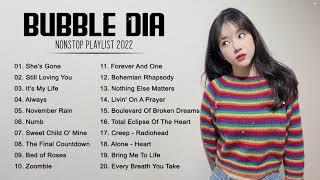 Bubble Dia Greatest Hits Full Album   Best Rock Songs Cover Nonstop Playlist