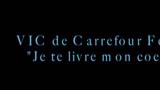 VIC de Carrefour Feuille " Je te livre mon coeur"