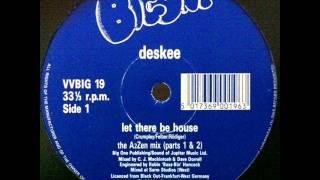 Deskee - Let There Be House (A2Zen Mix Parts 1 & 2) HQ