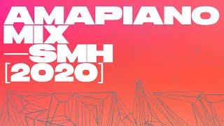 Amapiano Mix [2020] — SMH — Ft. Kabza De Small, Vigro Deep, DJ Maphorisa, Thebelebe, Jobe London