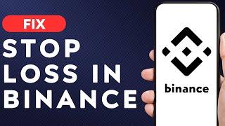 NEW! How To Fix Stop Loss In Binance Not Working