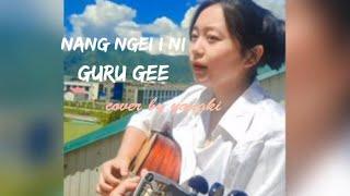 Nang Ngei I Ni || It's You || Guru Gee || Cover by Yangki || Mizo song covered by Arunachalee