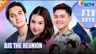 FTV SCTV - Sandrinna Michelle, Rey Bong, Junior Roberts | DJS The Reunion