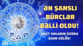 Ən Şanslı Bürclər Bəlli Oldu! Onları siz də tanıyın!