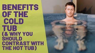 Cold Tub Benefits (& Benefits of Hot Tub/Cold Tub Contrast)