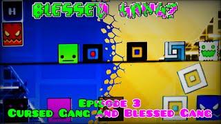 Blessed Gang? Episode 3: Cursed Gang and Blessed Gang