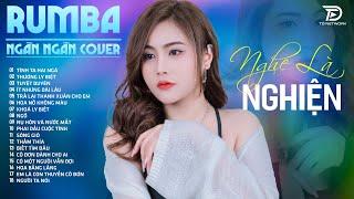 Tại sao anh còn thương em mãi.... NGÂN NGÂN COVER- Album Rumba Nhạc Trẻ Đặc Biệt Hay Nhất 2025