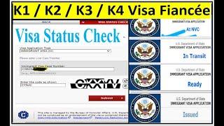 K1 Visa Status Check (CEAC) /At NVC / In transit/ Ready /Issued/ Refused / Administrative Processing