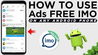 How To Use Ads Free imo On Any Android Phone! | Install Official Ads Free imo App 2021