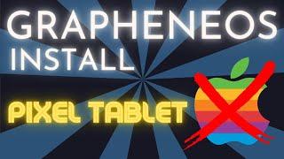 How to install GrapheneOS on Google Pixel Tablet GPT + Setup for new users