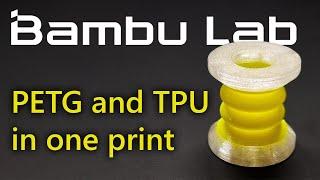 How to multi material print PETG and TPU in one part on Bambu Lab 3D printers