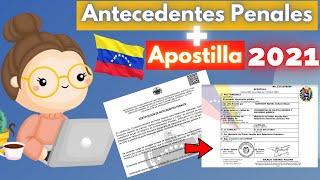 COMO SOLICITAR ANTECEDENTES PENALES Y APOSTILLA PARA VENEZOLANOS PASO A PASO Y RECOMENDACIONES 2021