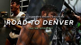 READY FOR WAR AT ONE 168 | ROAD TO DENVER: EPISODE 3 | AUNG LA N SANG | ONE CHAMPIONSHIP