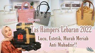 SHOPEE HAUL TAS HAMPERS LEBARAN 2022| SUPER LUCU & ANTI MUBADZIR|UNBOXING TRY ON