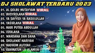 DJ SHOLAWAT TERBARU 2023 - AL QOLBU MUTAYYAM X BUSYROLANA X YA SAYYIDI YA RASULU