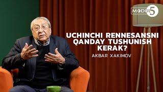 Uchinchi rennesans qanday bo’lishi kerak? | Akbar Xakimov | Modul5 Akademik