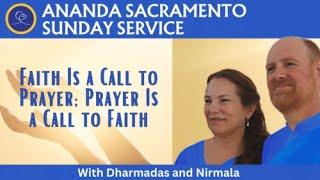 Sunday Service with Dharmadas and Nirmala: Faith Is a Call to Prayer 11/10/24