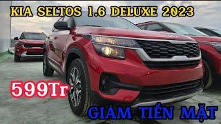 KIA SELTOS 2023 1.6 DELUXE GIÁ RẺ, CHỈ 599TR,GIẢM TIỀN MẶT