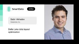 Sabir Akhadov — Delta Lake data layout optimization